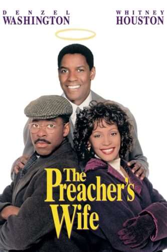 Poster for The Preacher’s Wife featuring Denzel Washington smiling warmly with a halo drawn above his head. In front of him, Whitney Houston sits with a bright smile, leaning against Courtney B. Vance, who wears glasses and a flat cap with a serious expression. The title ‘The Preacher’s Wife’ appears in large yellow lettering at the bottom.